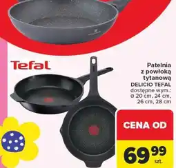 Carrefour Patelnia z powłoką tytanową DELICIO TEFAL oferta