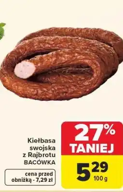 Carrefour Kiełbasa swojska z Rajbrotu BACÓWKA oferta