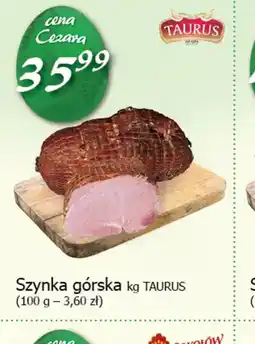 Cezar Delikatesy Szynka górska Taurus oferta