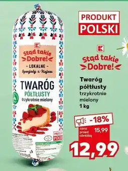 Kaufland Twaróg półtłusty trzykrotnie mielony oferta