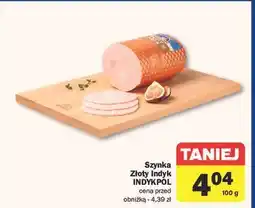 Carrefour Szynka złoty indyk Indykpol oferta
