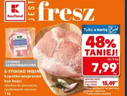 Kaufland Łopatka bez kości K-Stoisko Mięsne oferta
