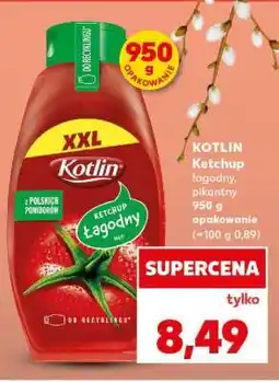 Kaufland KOTLIN Ketchup łagodny, pikantny 950 g opakowanie oferta