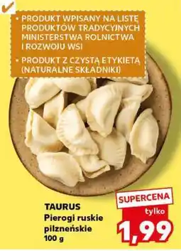 Kaufland TAURUS Pierogi ruskie pilzneńskie 100 g oferta
