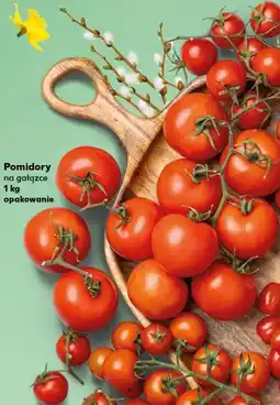 Kaufland Pomidory na gałązce 1 kg opakowanie oferta