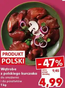 Kaufland Wątroba z polskiego kurczaka oferta