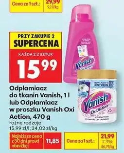 Biedronka Odplamiacz do tkanin Vanish, 1 l lub Odplamiacz w proszku Vanish Oxi Action, 470 g oferta