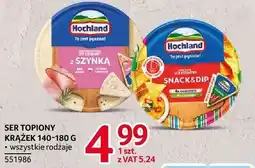 Selgros Ser topiony krążek Hochland 140-180 g wszystkie rodzaje oferta