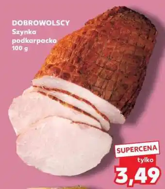 Kaufland DOBROWOLSCY Szynka podkarpacka 100 g oferta