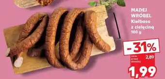 Kaufland MADEJ WRÓBEL Kiełbasa z cielęciną oferta