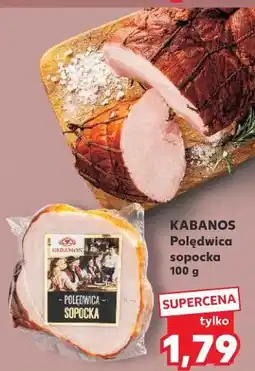 Kaufland KABANOS Polędwica sopocka oferta