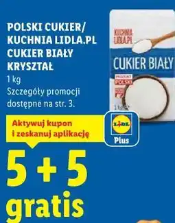 Lidl POLSKI CUKIER/ KUCHNIA LIDLA.PL CUKIER BIAŁY KRYSZTAŁ oferta