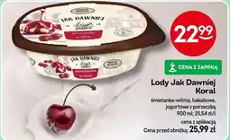 Żabka Lody Jak Dawniej Koral śmietanka-wiśnia, bakaliowe, jogurtowe z porzeczką oferta
