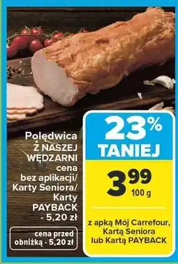Carrefour Polędwica z naszej wędźarni oferta