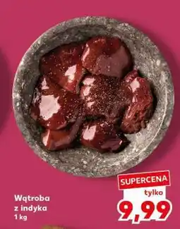 Kaufland Wątroba z indyka 1 kg oferta