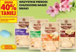 Biedronka WSZYSTKIE PIEROGI CHŁODZONE NASZE SMAKI oferta