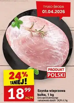 Twój Market Szynka wieprzowa kulka oferta