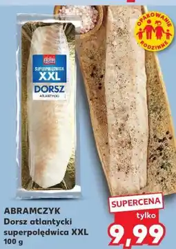 Kaufland ABRAMCZYK Dorsz atlantycki superpolędwica XXL oferta