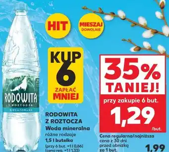 Kaufland RODOWITA Z ROZTOCZA Woda mineralna różne rodzaje 1,5 l butelka oferta