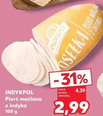 Kaufland INDYKPOL Pierś maślana z indyka oferta