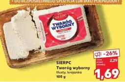 Kaufland SIERPC Twaróg wyborny tłusty, krajanka 100 g oferta