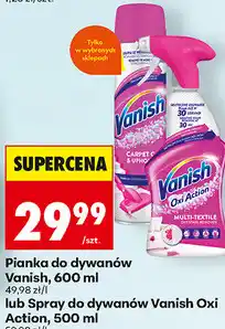 Biedronka Pianka do dywanów Vanish, 600 ml / Spray do dywanów Vanish Oxi Action, 500 ml oferta