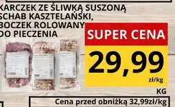 Supeco Karczek ze śliwką suszoną, schab kasztelański, boczek rolowany do pieczenia oferta