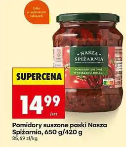 Biedronka Pomidory suszone paski Nasza Spiżarnia 650 g / 420 g oferta