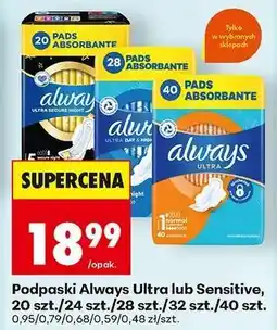 Biedronka Podpaski Always Ultra lub Sensitive, 20 szt./24 szt./28 szt./32 szt./40 szt oferta