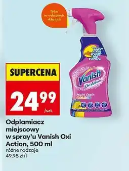 Biedronka Odplamiacz miejscowy w spray’u Vanish Oxi action, 500 ml oferta