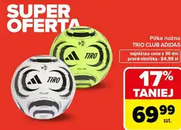 Carrefour Piłka nożna TRIO CLUB ADIDAS oferta