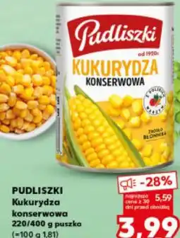 Kaufland PUDLISZKI Kukurydza konserwowa oferta