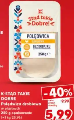 Kaufland Polędwica drobiowa w plastrach K-STĄD TAKIE DOBRE oferta