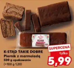 Kaufland K-STĄD TAKIE DOBRE Piernik z marmoladą 500 g opakowanie oferta