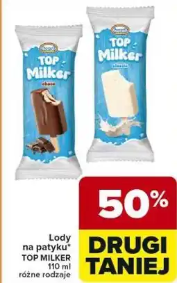 Carrefour Express Lody na patyku TOP MILKER 110 ml różne rodzaje oferta