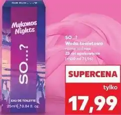 Kaufland SO...? Woda toaletowa oferta