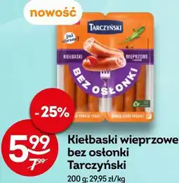 Żabka Kiełbaski wieprzowe bez osłonki Tarczyński oferta