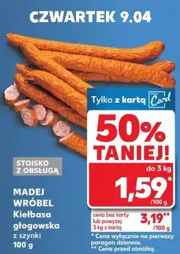 Kaufland MADEJ WRÓBEL Kiełbasa głogowska z szynki oferta