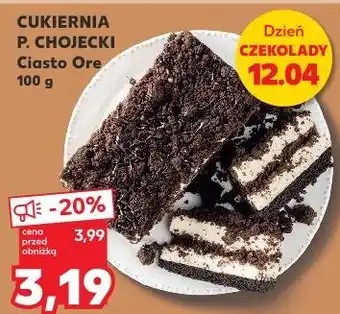 Kaufland Ciasto Ore CUKIERNIA P. CHOJECKI oferta