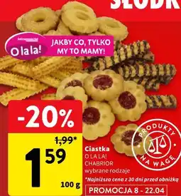 Intermarche Ciastka O LA LA! CHABRIOR wybrane rodzaje oferta