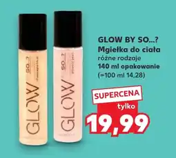 Kaufland Mgiełka do ciała Glow by so...? oferta