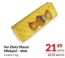 Makro Ser Złoty Mazur Mlekpol - blok oferta