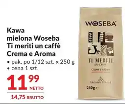 Makro Kawa mielona Woseba Ti meriti un caffè Crema e Aroma oferta