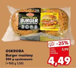 Kaufland OSKROBA Burger maślany oferta