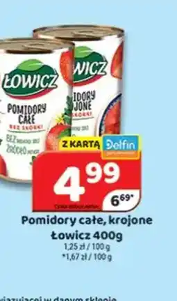 Delfin Lowicz Pomidory całe krojone oferta