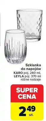 Carrefour Szklanka do napojów KARO poj. 240 ml, LEYLA poj. 370 ml różne rodzaje oferta