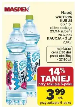 Carrefour Woda niegazowana Waterrr Kubuś różne rodzaje oferta