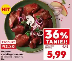 Kaufland Wątroba z polskiego kurczaka do smażenia i pasztetów oferta