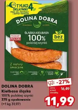 Kaufland Kiełbasa śląska Dolina Dobra oferta