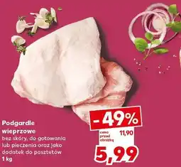 Kaufland Podgardle wieprzowe bez skóry, do gotowania lub pieczenia oraz jako dodatek do pasztetów oferta